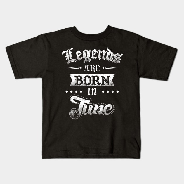 Legends are born in June Kids T-Shirt by AwesomeTshirts